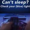 blue light may be keeping you up